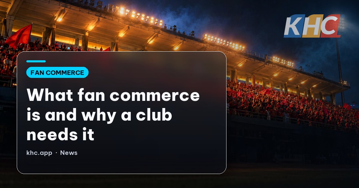 What fan commerce is and why a club needs it