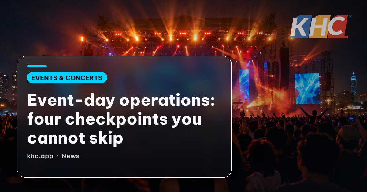 Event-day operations: four checkpoints you cannot skip